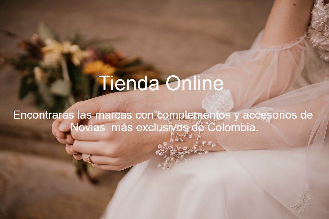ImagenEncontraras las marcas con complementos y accesorios de Novias  más exclusivos de Colombia.